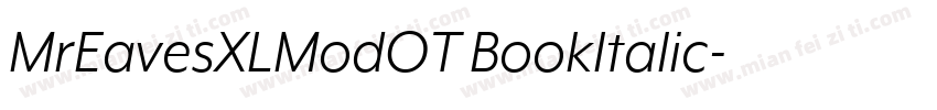 MrEavesXLModOT BookItalic字体转换